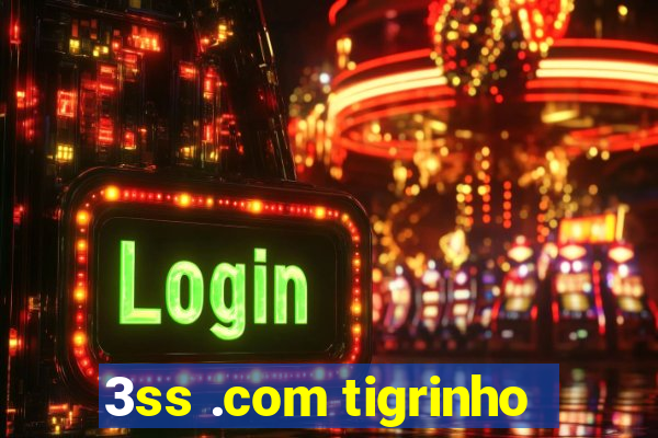 3ss .com tigrinho